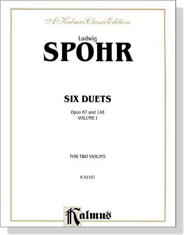 Spohr【Six Duets , Opus 67 & Opus 148 】 for Two Violins, Volume Ⅰ