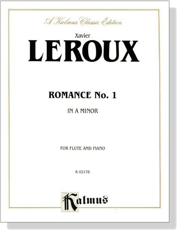 Xavier Leroux【Romance No. 1 in A Minor】for Flute and Piano Xavier Leroux【Romance No. 1 in A Minor】for Flute and Piano