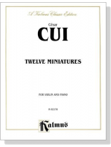 Cui【Twelve Miniatures】for Violin and Piano