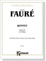 Fauré【Quintet , Opus 89 in D Minor】for Two Violins , Viola , Cello and Piano