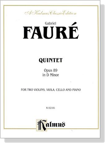 Fauré【Quintet , Opus 89 in D Minor】for Two Violins , Viola , Cello and Piano