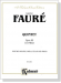 Fauré【Quintet , Opus 89 in D Minor】for Two Violins , Viola , Cello and Piano Fauré【Quintet , Opus 89 in D Minor】for Two Violins , Viola , Cello and Piano
