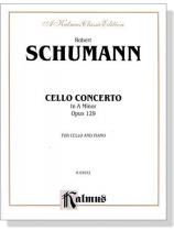 Schumann【Cello Concerto In A Minor Opus 129】for Cello and Piano Schumann【Cello Concerto In A Minor Opus 129】for Cello and Piano