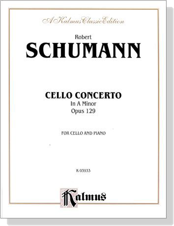 Schumann【Cello Concerto In A Minor Opus 129】for Cello and Piano