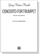 Handel【Concerto】for Trumpet with Piano Accompaniment Handel【Concerto】for Trumpet with Piano Accompaniment