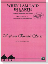 Purcell【When I Am Laid In Earth / Air, Dido's Lament-From The Opera Dido And Aeneas】for Tow Pianos , Eight Hands Purcell【When I Am Laid In Earth / Air, Dido's Lament-From The Opera Dido And Aeneas】for Tow Pianos , Eight Hands