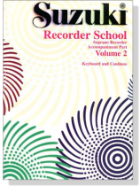 Suzuki Recorder School Volume【2】Soprano Recorder Accompaniment Part, Keyboard and Continuo Suzuki Recorder School Volume【2】Soprano Recorder Accompaniment Part, Keyboard and Continuo
