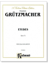 Friedrich Grützmacher【Etudes Opus 72】for Cello Ad Libitum Friedrich Grützmacher【Etudes Opus 72】for Cello Ad Libitum