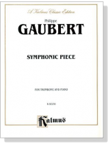 Gaubert【Symphonic Piece】for Trombone and Piano Gaubert【Symphonic Piece】for Trombone and Piano