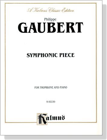 Gaubert【Symphonic Piece】for Trombone and Piano Gaubert【Symphonic Piece】for Trombone and Piano