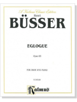 Büsser【Eglogue , Opus 63】for Oboe and Piano Büsser【Eglogue , Opus 63】for Oboe and Piano