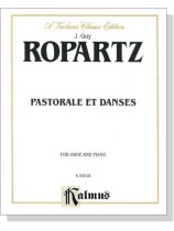Ropartz【Pastorale et Danses】for Oboe and Piano Ropartz【Pastorale et Danses】for Oboe and Piano