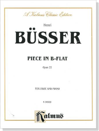 Büsser【Piece in B flat , Opus 22】for Oboe and Piano Büsser【Piece in B flat , Opus 22】for Oboe and Piano