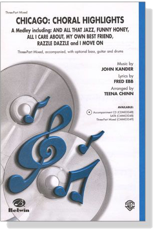 Chicago:Choral Highlights Three-Part Mixed Chicago:Choral Highlights Three-Part Mixed
