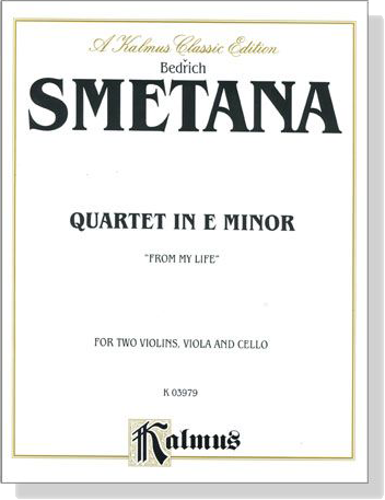 Smetana Quartet in E Minor 【From My Life】 for Two Violins , Viola and Cello