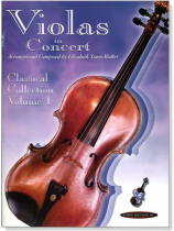 Violas in Concert【Classical Collection】Volume 1 Violas in Concert【Classical Collection】Volume 1