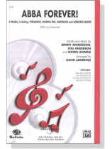 ABBA Forever! SATB, accompanied ABBA Forever! SATB, accompanied