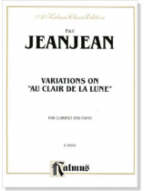Jeanjean【Variations on Au Clair De La Lune】for Clarinet and Piano Jeanjean【Variations on Au Clair De La Lune】for Clarinet and Piano