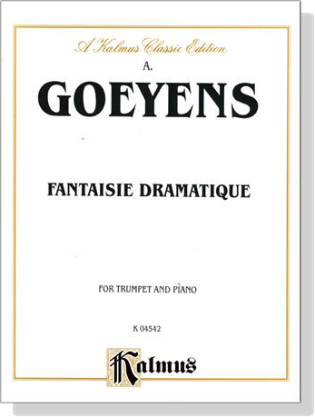 Goeyens【Fantaisie Dramatique】for Trumpet and Piano Goeyens【Fantaisie Dramatique】for Trumpet and Piano