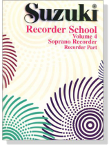 Suzuki Recorder School Volume【4】Soprano Recorder , Recorder Part Suzuki Recorder School Volume【4】Soprano Recorder , Recorder Part