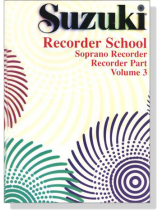 Suzuki Recorder School Volume【3】Soprano Recorder , Recorder Part Suzuki Recorder School Volume【3】Soprano Recorder , Recorder Part