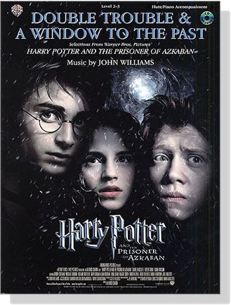 Double Trouble & A Window To The Past【Harry Potter & the Prisoner of Azkaban】Flute/Piano Accompaniment【CD+樂譜】