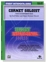 Student Instrumental Course【Cornet Soloist 】Piano Accompaniment Book, Level One Student Instrumental Course【Cornet Soloist 】Piano Accompaniment Book, Level One