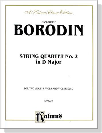Borodin【String Quartet , No. 2 in D Major】 for Two Violins , Viola and Violincello