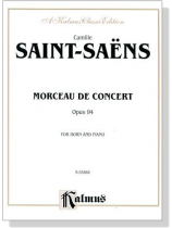 Saint Saëns【Morceau De Concert , Opus 94】for Horn and Piano Saint Saëns【Morceau De Concert , Opus 94】for Horn and Piano