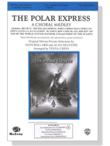 【The Polar Express】A Choral Medley , Three-Part Mixed 【The Polar Express】A Choral Medley , Three-Part Mixed