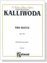 Kalliwoda【Two Duets , Opus 208】for Violin and Viola Kalliwoda【Two Duets , Opus 208】for Violin and Viola