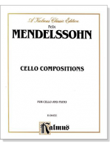 Mendelssohn【Cello Compositions】for Cello and Piano Mendelssohn【Cello Compositions】for Cello and Piano