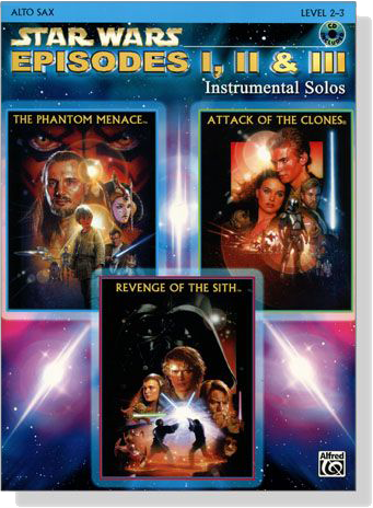 Star Wars Episodes I, II & III 【CD+樂譜】Alto Sax , Level 2-3