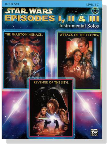 Star Wars Episodes I, II & III 【CD+樂譜】Tenor Sax , Level 2-3