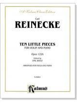 Carl Reinecke【Ten Little Pieces Opus 122A】Arranged for Viola and Piano Carl Reinecke【Ten Little Pieces Opus 122A】Arranged for Viola and Piano
