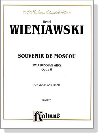 Wieniawski【Souvenir De Moscou,Two Russian Airs , Op. 6】for Violin and Piano