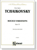 Tchaikovsky【Rococo Variations Opus 33】for Cello and Piano Tchaikovsky【Rococo Variations Opus 33】for Cello and Piano