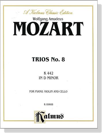 Mozart【Trios No. 8 in D Minor , K. 442 】for Piano , Violin and Cello Mozart【Trios No. 8 in D Minor , K. 442 】for Piano , Violin and Cello