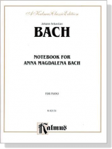 J.S. Bach【Notebook for Anna Magdalena Bach】for Piano J.S. Bach【Notebook for Anna Magdalena Bach】for Piano