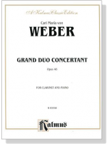Weber【Gran Duo Concertant , Opus 48】 for Clarinet and Piano Weber【Gran Duo Concertant , Opus 48】 for Clarinet and Piano