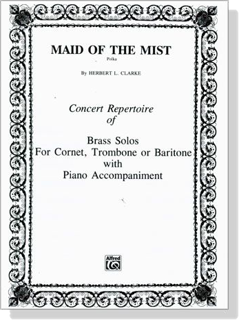 Herbert L. Clarke【Maid of the Mist】Concert Repertoire of Brass Solos for Cornet, Trombone or Baritone with Piano Accompaniment