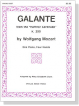 Mozart【Galante-From The Haffner Serenade , K. 250】for One Piano , Four Hands Mozart【Galante-From The Haffner Serenade , K. 250】for One Piano , Four Hands