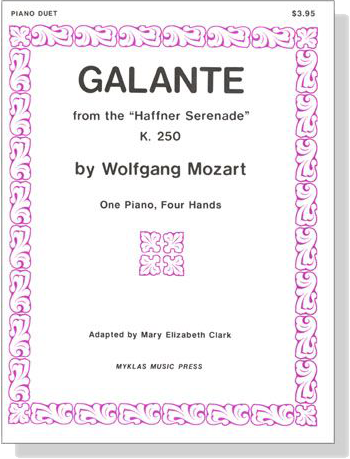 Mozart【Galante－From The Haffner Serenade , K. 250】for One Piano , Four Hands