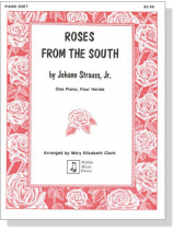 Johann Strauss, Jr.【Roses From The South】for One Piano , Four Hands Johann Strauss, Jr.【Roses From The South】for One Piano , Four Hands