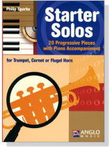 Starter Solos for Trumpet, Cornet or Flugel Horn【20 Progressive Pieces】with Piano Accompaniment Starter Solos for Trumpet, Cornet or Flugel Horn【20 Progressive Pieces】with Piano Accompaniment
