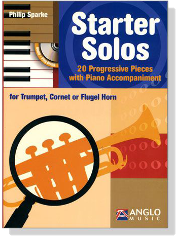 Starter Solos for Trumpet, Cornet or Flugel Horn【20 Progressive Pieces】with Piano Accompaniment