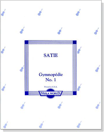 Satie Gymnopédie No.1 for Viola Satie Gymnopédie No.1 for Viola