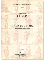 Edward Elgar【Canto Popolare】for Clarinet and Piano Edward Elgar【Canto Popolare】for Clarinet and Piano