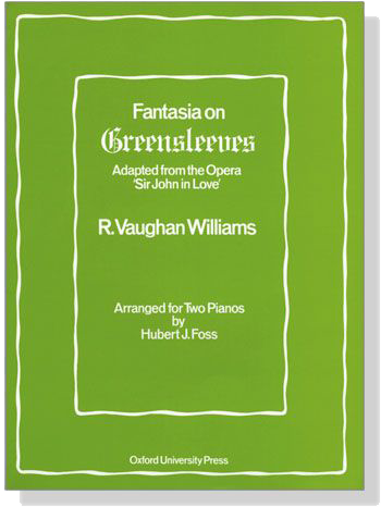 R. Vaughan Williams【Fantasia On Greensleeves－Adapted From The Opera Sir John In Love】for Two Pianos