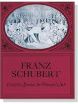 Schubert【Complete Sonatas】for Pianoforte Solo Schubert【Complete Sonatas】for Pianoforte Solo